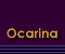 | Ocarina |